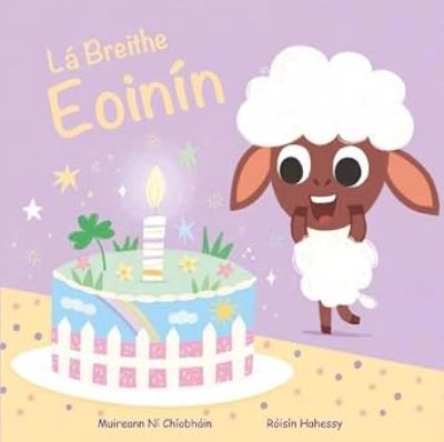 Muireann Ni Chiobhain: La Breithe Eoinin, illustrated by Roisin Hahessy