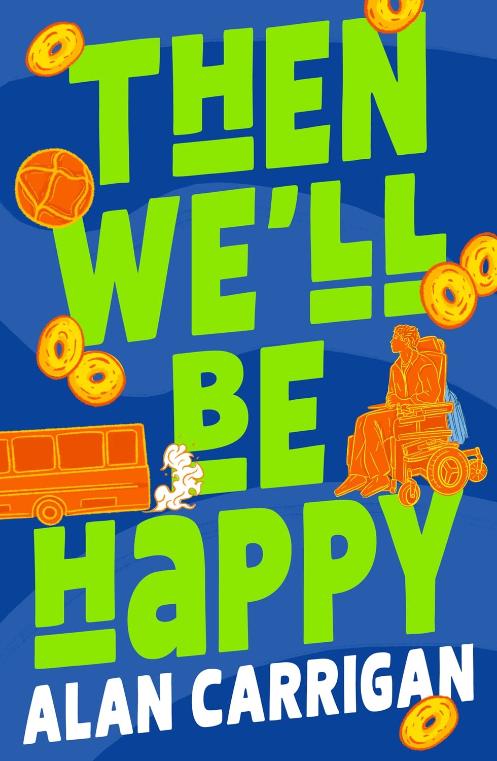 Alan Carrigan: Then We'll Be Happy