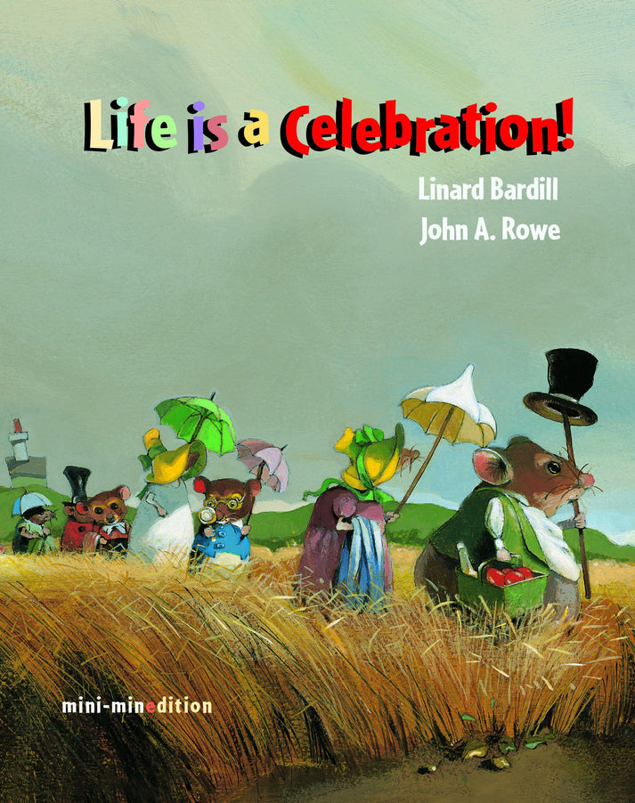 Linard Bardill: Life Is a Celebration! illustrated by John A.Rowe