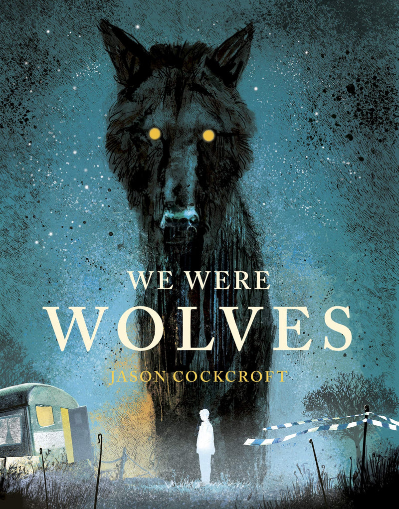 Jason Cockcroft: We Were Wolves