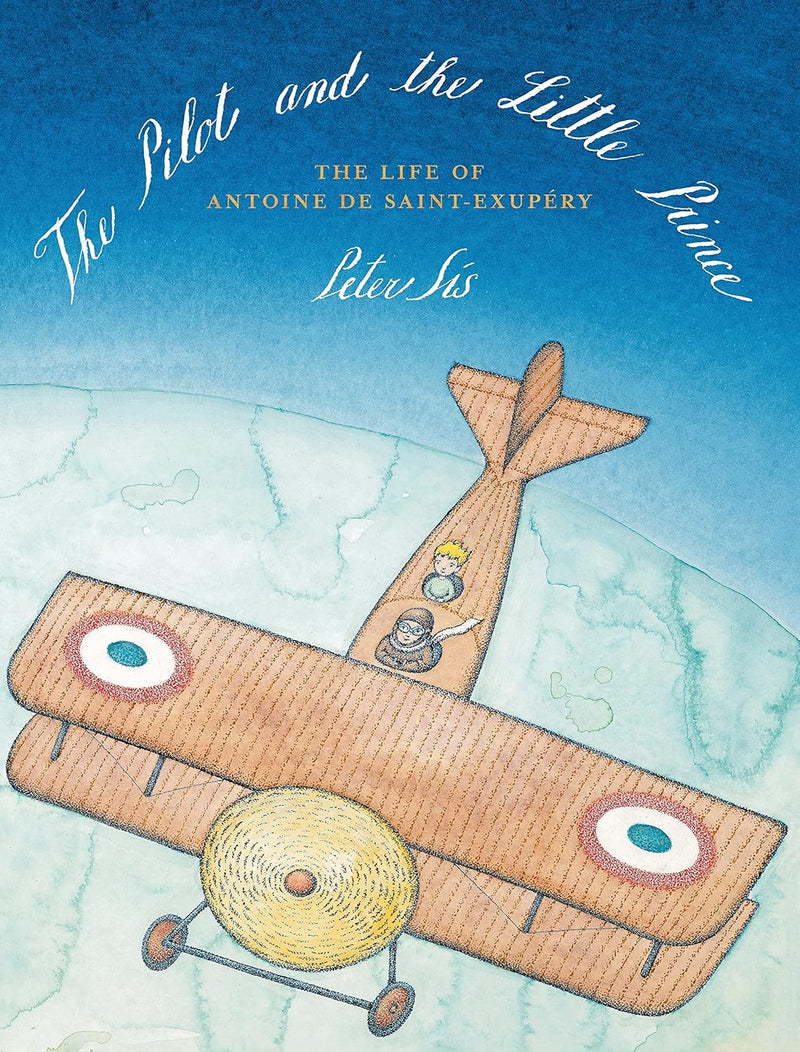 Peter Sís: The Pilot and the Little Prince. The life of Antoine de Saint-Exupéry (Second Hand)