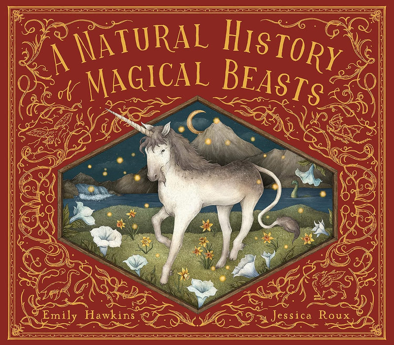 Emily Hawkins: A Natural History of Magical Beasts, illustrated by Jessica Roux