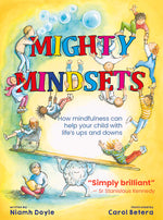 Mighty Mindsets by Niamh Doyle, illustrated by Carol Betera