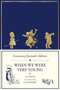 A.A. Milne: When We Were Very Young (Centenary Facsimile Edition) - Tales for Tadpoles