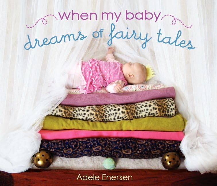 Adele Enersen: When My Baby Dreams of Fairy Tales (Second - Hand) - Tales for Tadpoles