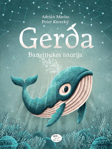 Adrian Macho: Gerda - Banginukės istorija, illustrated by Peter Kavecký - Tales for Tadpoles