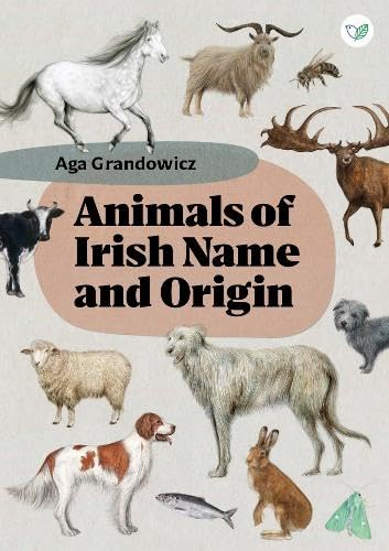 Aga Grandowicz: Animals of Irish Name and Origin - Tales for Tadpoles