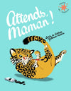 Agnès De Lestrade: Attends, Maman! illustrated by Guillaume Plantevin - Tales for Tadpoles