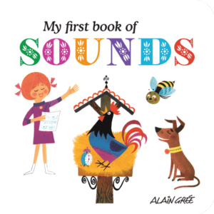Alain Grée: My First Book Of Sounds - Tales for Tadpoles