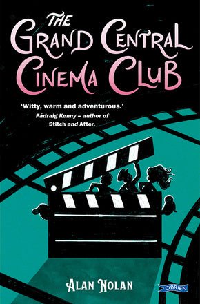 Alan Nolan: The Grand Central Cinema Club - Tales for Tadpoles
