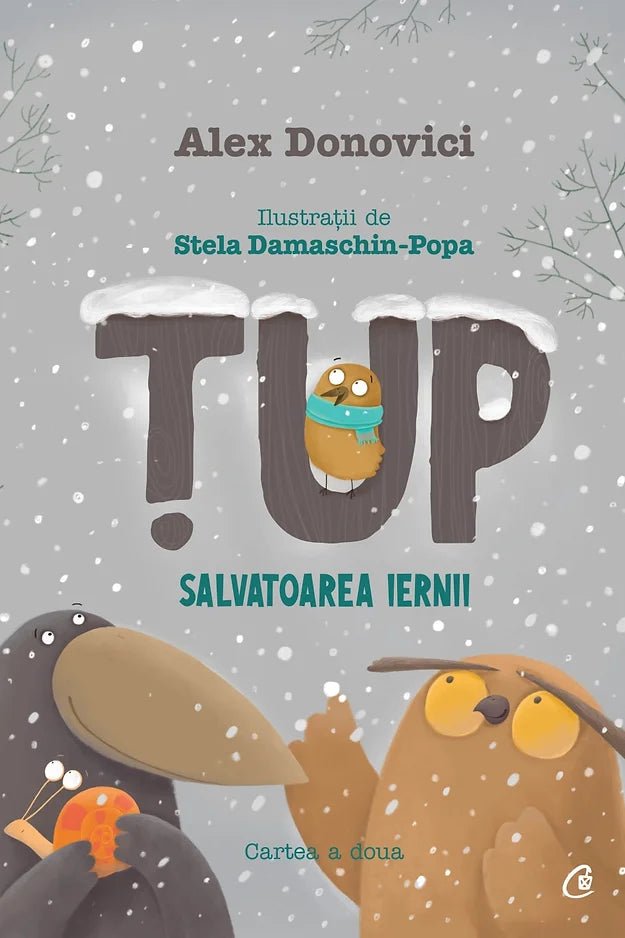 Alex Donovici: Tup 2 - Salvatoarea iernii, illustrated by Stela Damaschin - Popa - Tales for Tadpoles