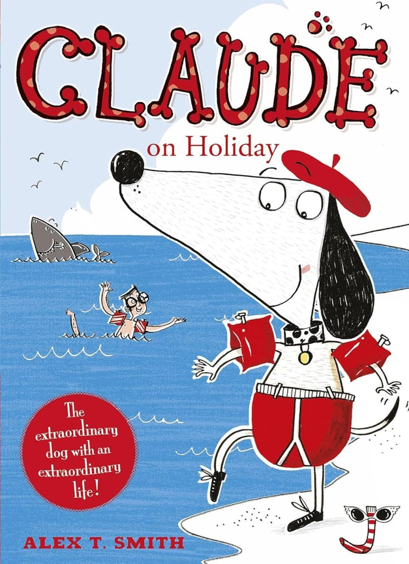 Alex T.Smith: Claude on Holiday - Tales for Tadpoles