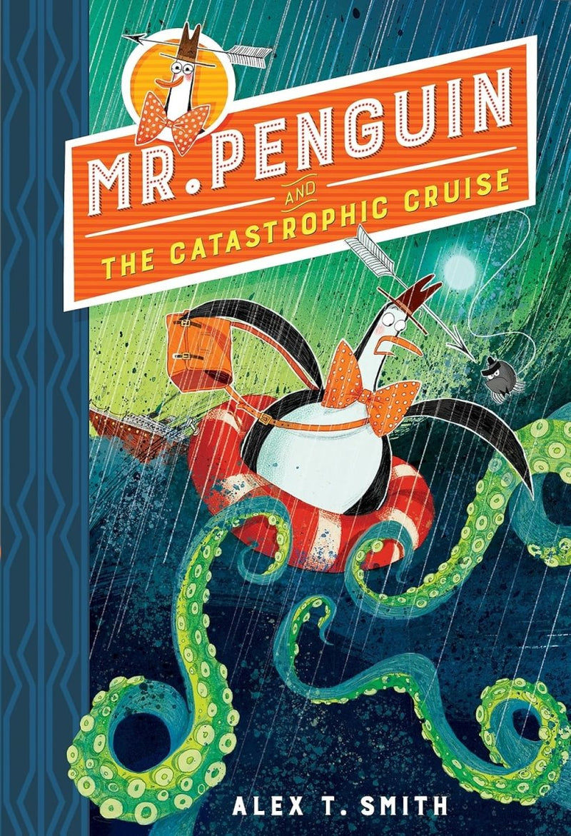 Alex T.Smith: MR. Penguin and the catastrophic cruise:book 3 (Second Hand) - Tales for Tadpoles