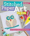 Ali Benyon: Stitched Paper Art for Kids - Tales for Tadpoles