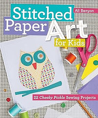 Ali Benyon: Stitched Paper Art for Kids - Tales for Tadpoles