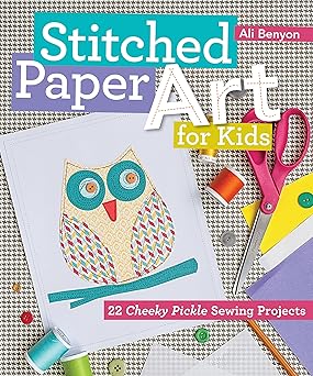 Ali Benyon: Stitched Paper Art for Kids - Tales for Tadpoles