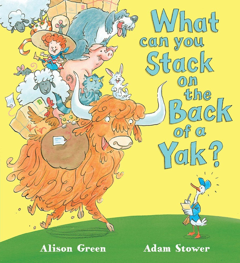 Alison Green: What can you Stack on the Back of a Yak?, Illustrated by Adam Stower - Tales for Tadpoles
