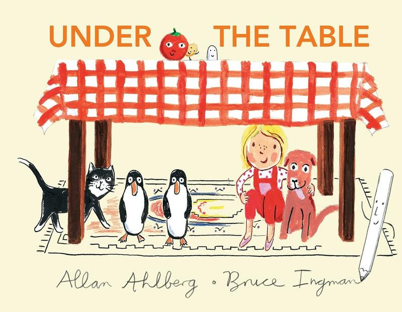 Allan Ahlberg: Under the Table, illustrated by Bruce Ingman - Tales for Tadpoles