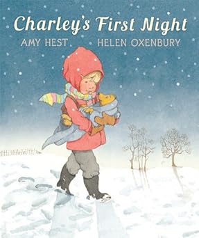 Amy Hest: Charley's First Night, illustrated by Helen Oxenbury - Tales for Tadpoles