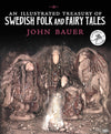 An Illustrated Treasury of Swedish Folk and Fairy Tales, illustrated by John Bauer (Centenary Edition) - Tales for Tadpoles