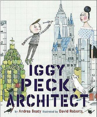 Andrea Beaty: Iggy Peck, Architect: A Picture Book (Second - Hand) - Tales for Tadpoles