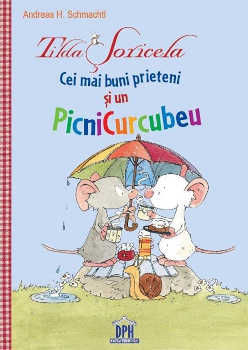 Andreas H. Schmachtl: Tilda Soricela - Cei mai buni prieteni si un picnicurcubeu - Tales for Tadpoles