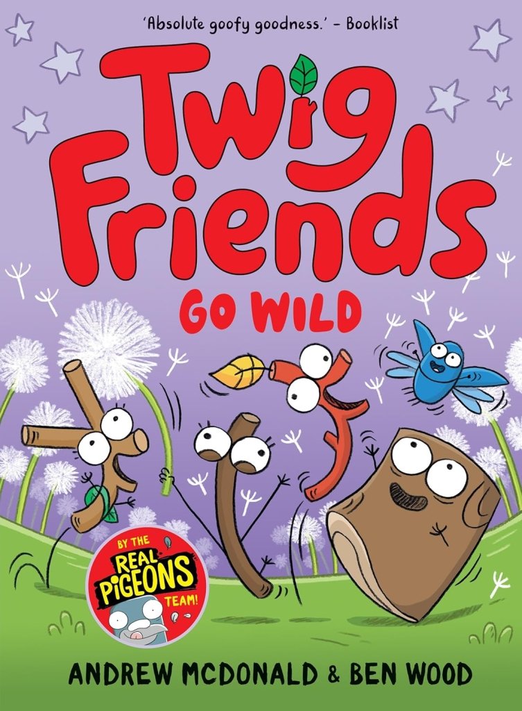 Andrew McDonald: Twig Friends Go Wild, illustrated by Ben Wood - Tales for Tadpoles