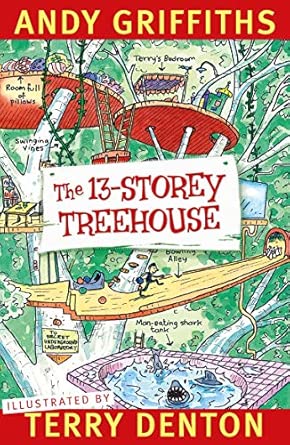Andy Griffiths: The 13 - Storey Treehouse illustrated by Terry Denton - Tales for Tadpoles