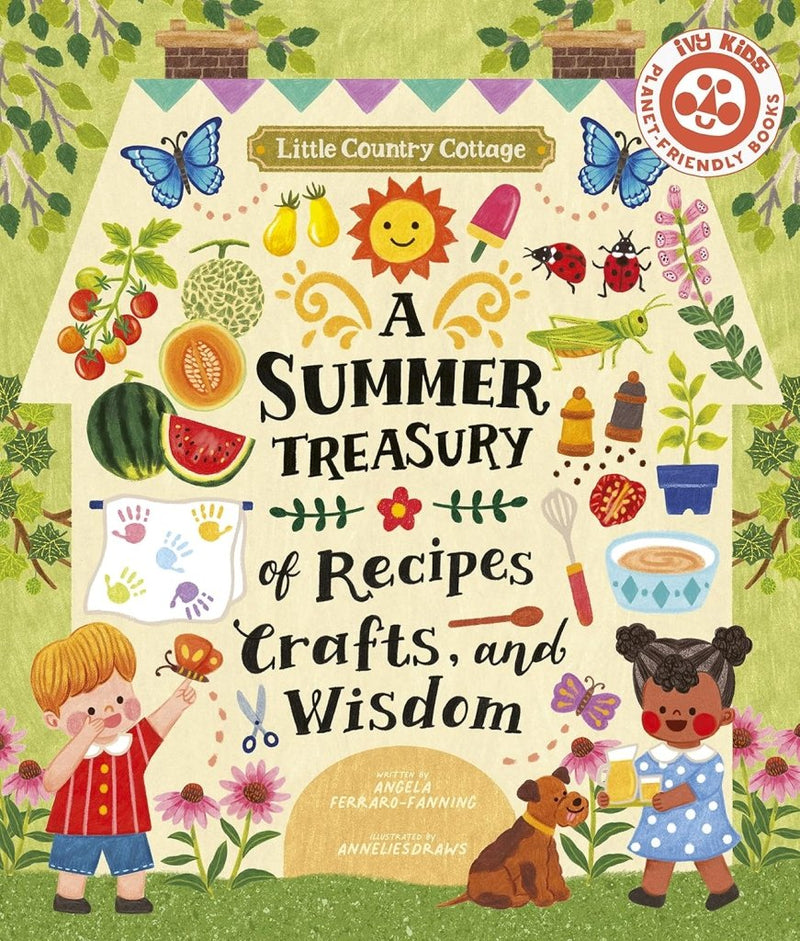 Angela Ferraro - Fanning: Little Country Cottage: A Summer Treasury of Recipes, Crafts and Wisdom - Tales for Tadpoles
