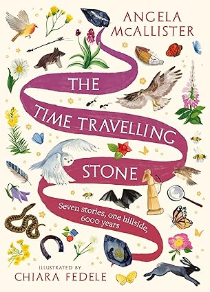 Angela McAllister: The Time Travelling Stone, illustrated by Chiara Fedele - Tales for Tadpoles