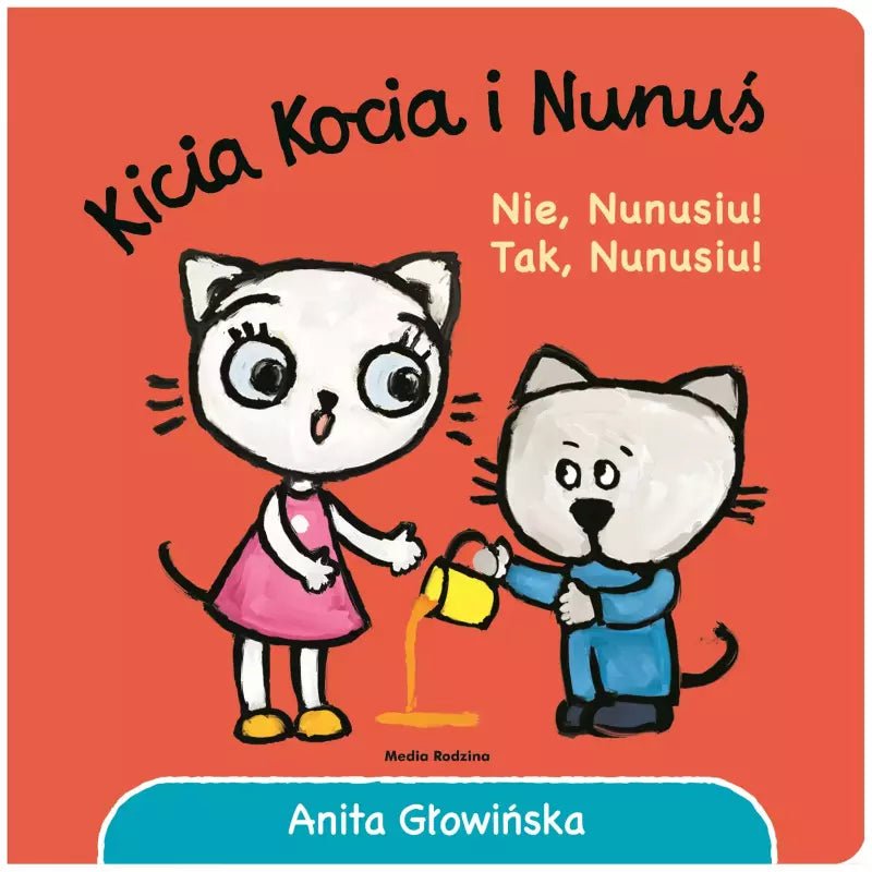 Anita Glowinska: Kicia Kocia i Nunu's - Nie, Nunusiu! Tak, Nunusiu! - Tales for Tadpoles