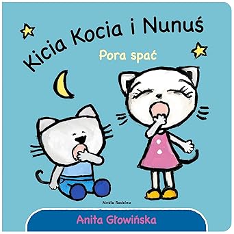 Anita Glowinska: Kicia Kocia i Nunu's - Pora Spac - Tales for Tadpoles