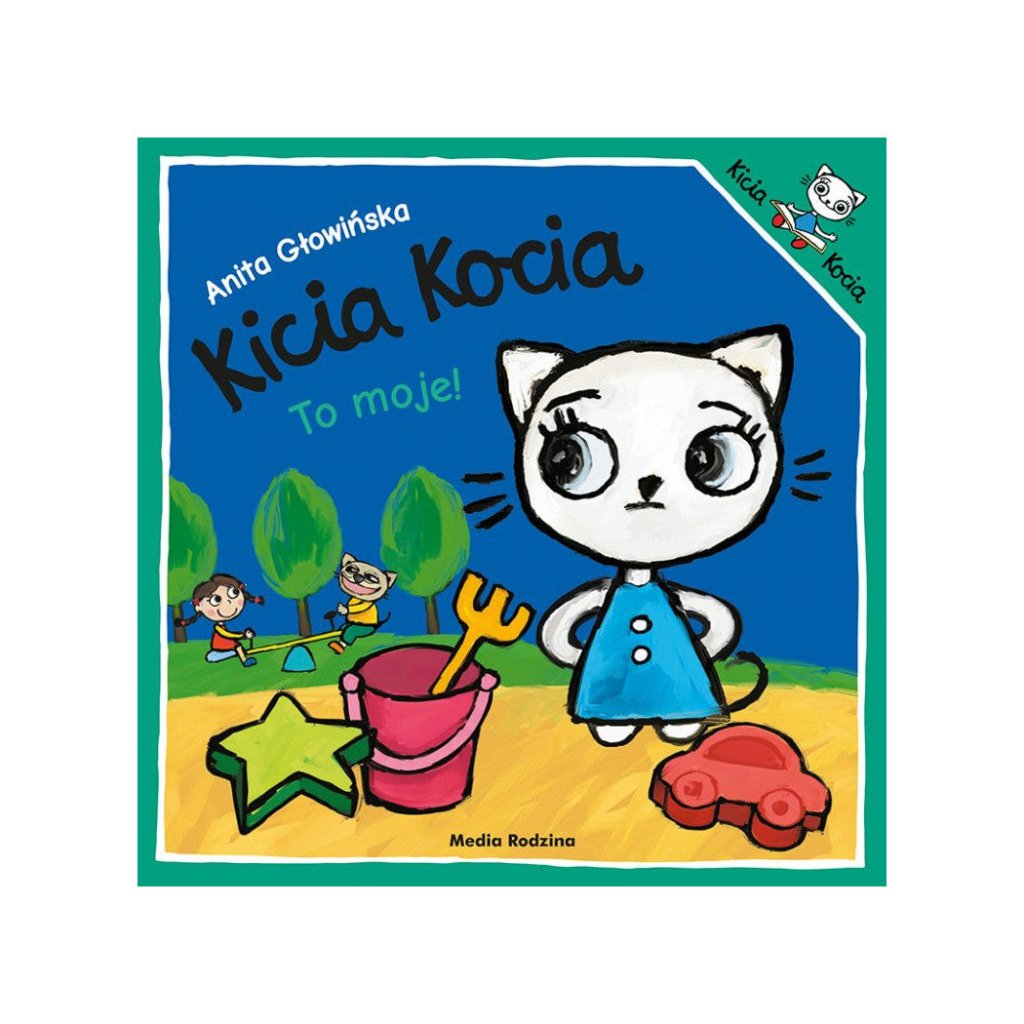 Anita Glowinska: Kicia Kocia - To Moje! - Tales for Tadpoles