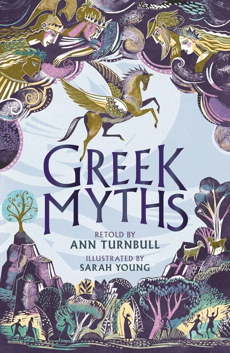 Ann Turnbull: Greek Myths, illustrated by Sarah Young - Tales for Tadpoles