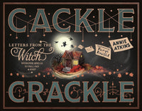 Annie Atkins: Cackle Crackle - Letters from the Witch - Tales for Tadpoles