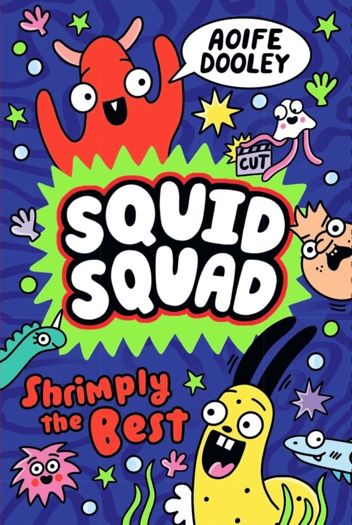 Aoife Dooley: Squid Squad - Shrimply the Best - Tales for Tadpoles