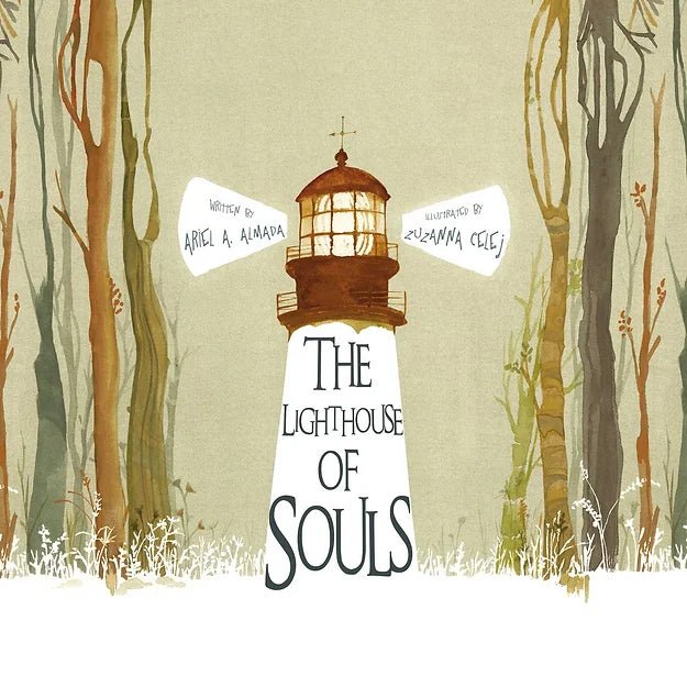 Ariel Andres Almada: The Lighthouse of Souls, illustrated by Zuzanna Celej - Tales for Tadpoles