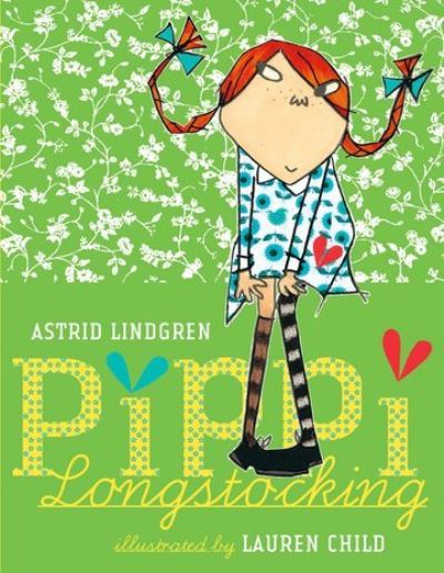 Astrid Lindgren: Pippi Longstocking, illustrated by Lauren Child (Paperback) - Tales for Tadpoles