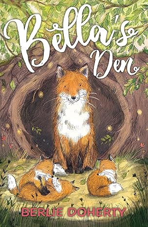Berlie Doherty: Bella's Den (Dyslexia Friendly) - Tales for Tadpoles