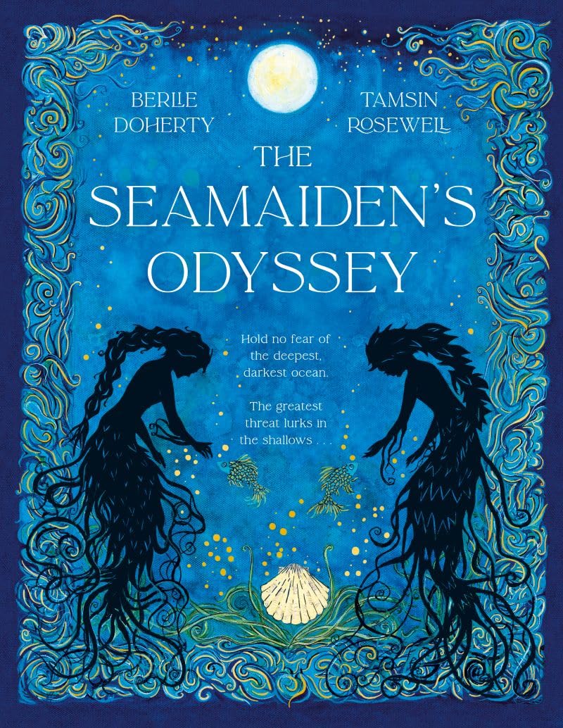 Berlie Doherty: The Seamaiden's Odyssey, illustrated by Tamsin Rosewell - Tales for Tadpoles