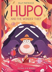 Billy Partridge: Hupo and The Wonder Thief - Tales for Tadpoles