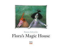 Binette Schroeder: Flora's Magic House - Tales for Tadpoles