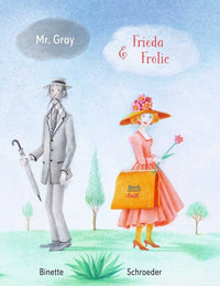 Binette Schroeder: Mr. Gray & Frieda Frolic - Tales for Tadpoles