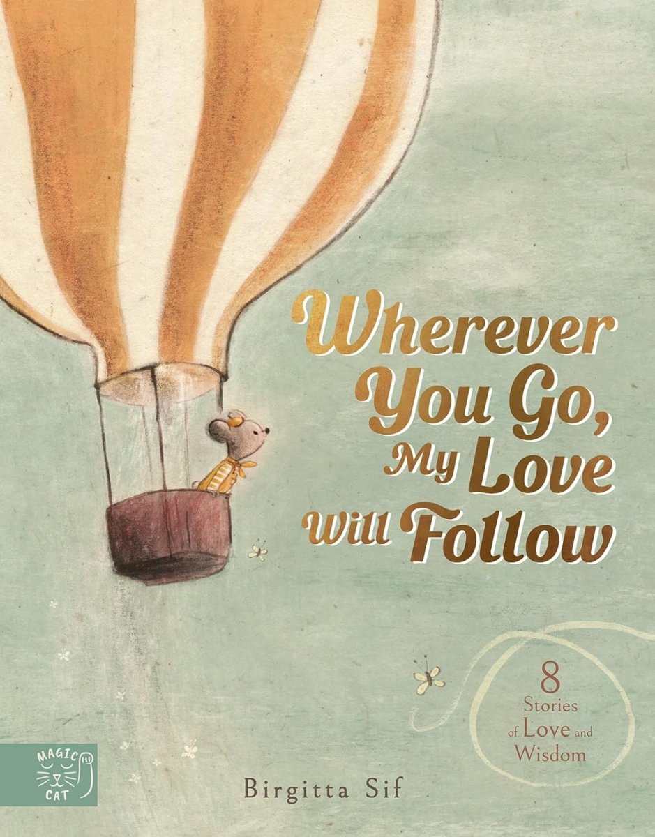 Birgitta Sif: Wherever You Go, My Love Will Follow - Tales for