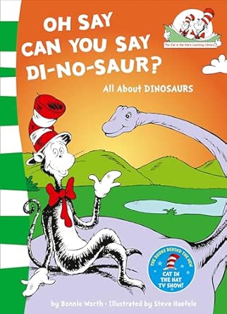 Bonnie Worth: Oh Can You Say Di - No - Saur, All About Dinosaurs, illustrated by Steve Haefele - Tales for Tadpoles
