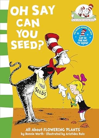 Bonnie Worth: Oh Say Can You Seed? All About Flowering Plants, illustrated by Aristides Ruiz - Tales for Tadpoles