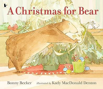 Bonny Becker: A Christmas for Bear, Illustrated by Kady Macdonald Denton - Tales for Tadpoles