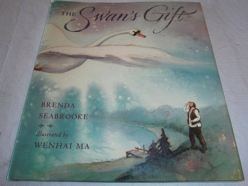 Brenda Seabrooke: The Swan's Gift, illustrated by Wenhai Ma (Second Hand) - Tales for Tadpoles