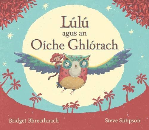 Bridget Bhreathnach: Lulu agus an Oiche Ghlorach, illustrated by Steve Simpson - Tales for Tadpoles