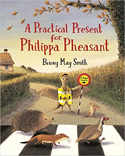 Briony May Smith: A Practical Present for Philippa Pheasant - Tales for Tadpoles